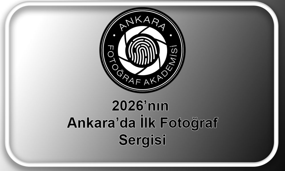 Ankara’da Fotoğraf Sergisi – 15 Şubat 2026 Pazar